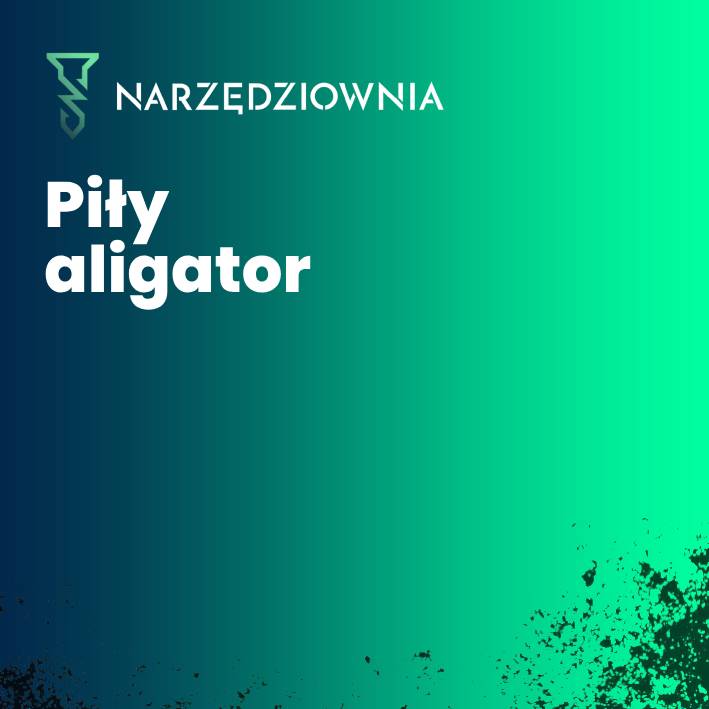 Piły aligator